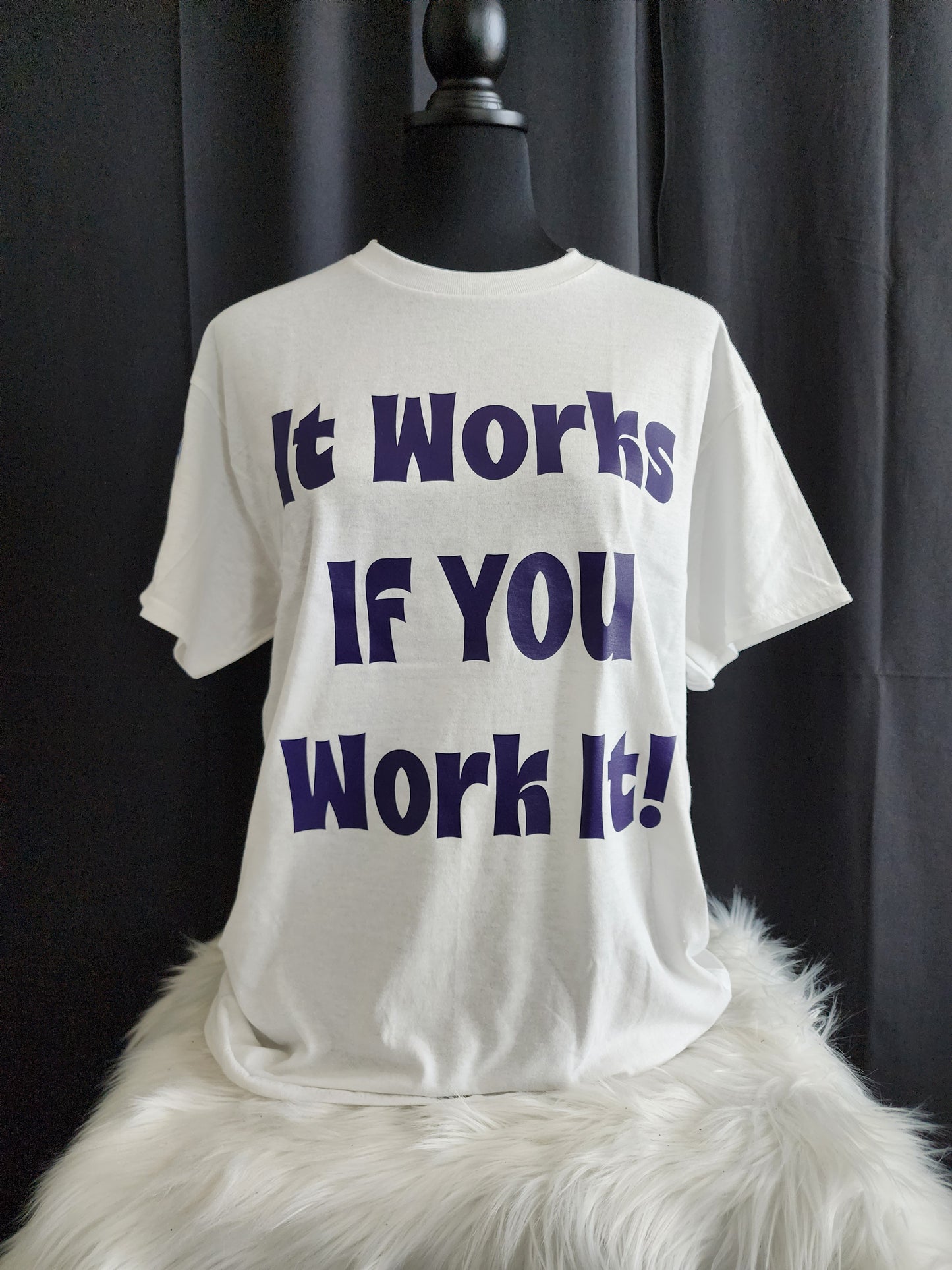 It Works If You Work It Tee