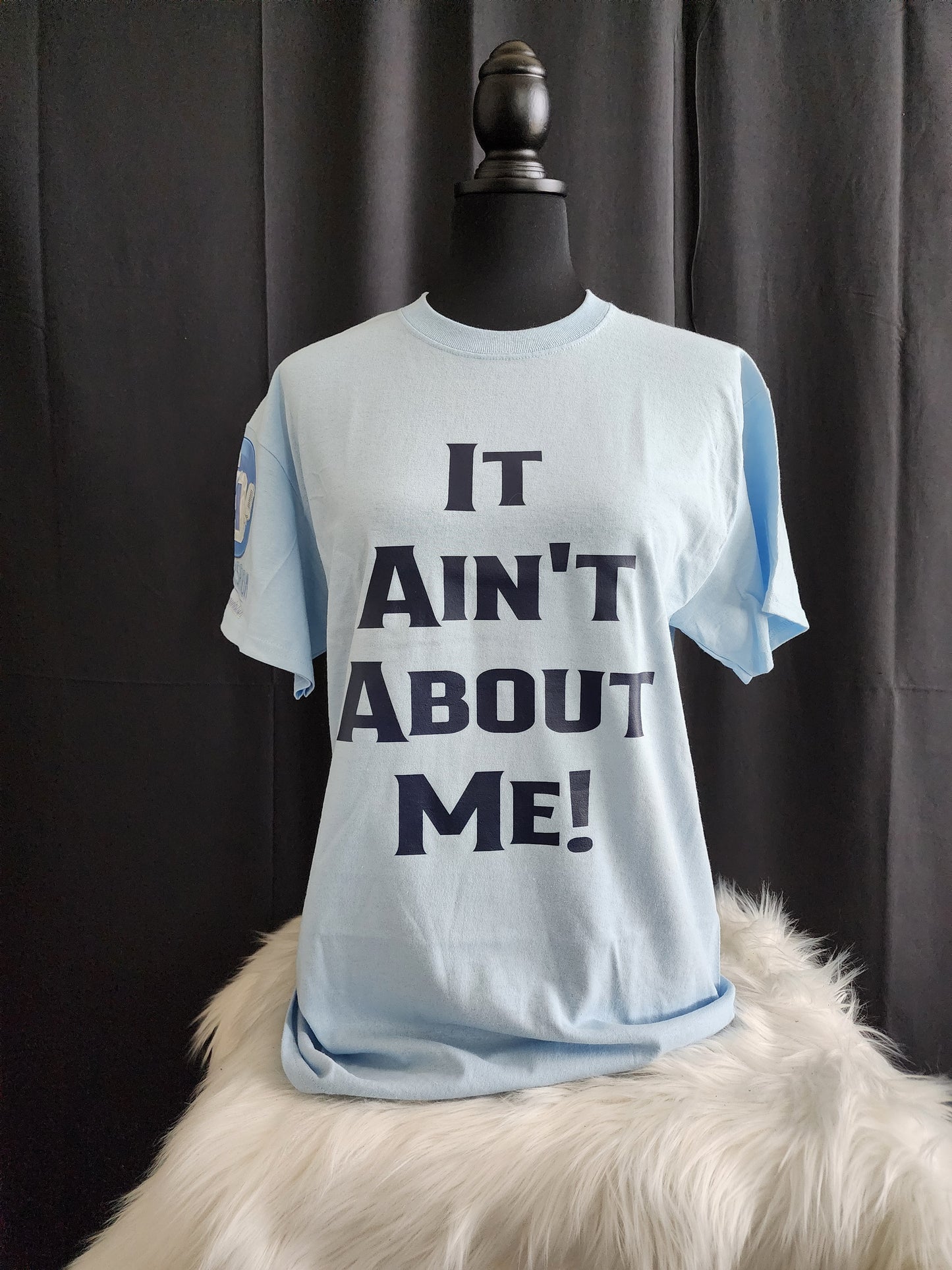 It Ain't About Me Tee