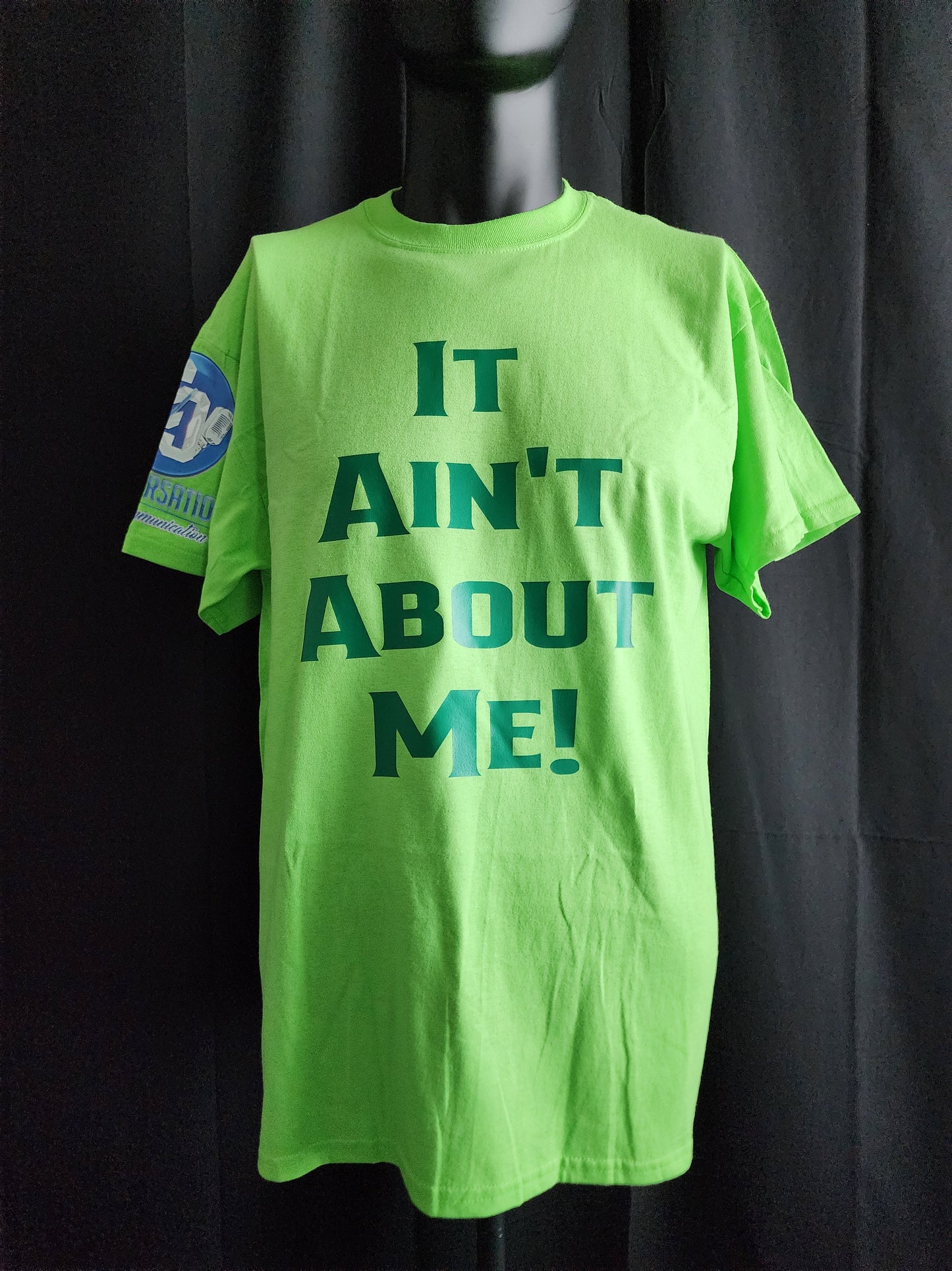 It Ain't About Me Tee