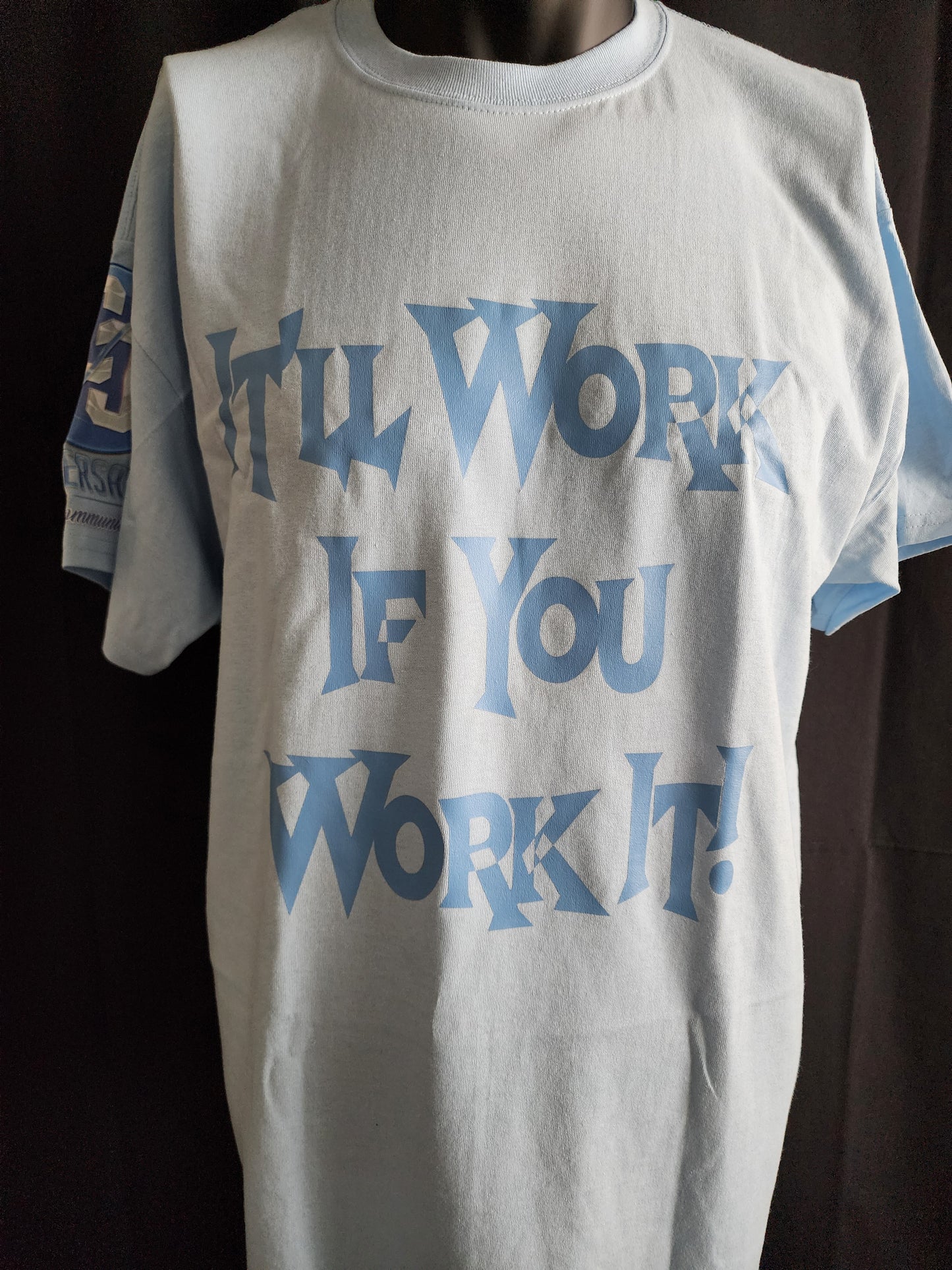 It'll Work If You Work It Tee
