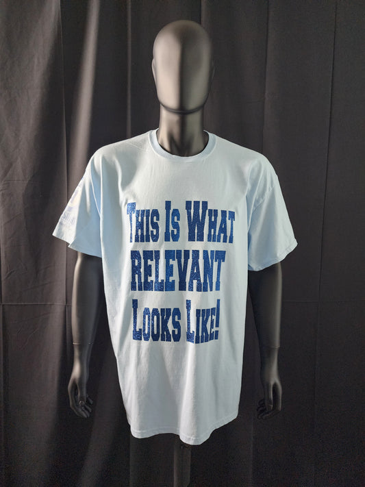This Is What Relevant Looks Like Tee