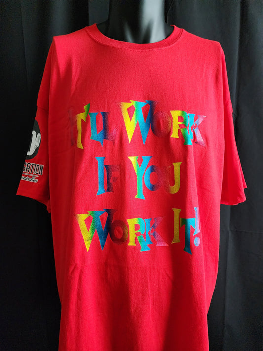 It'll Work If You Work It Tee