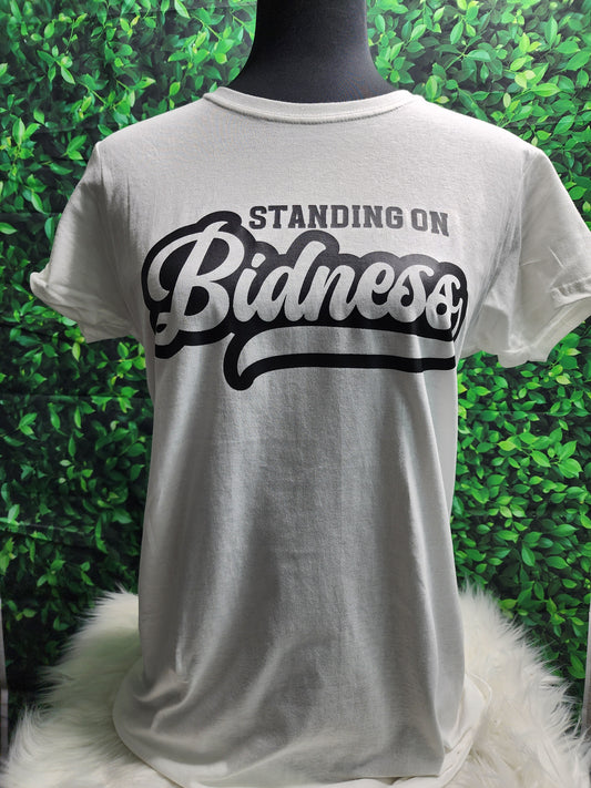 Standing On Bidness Tee