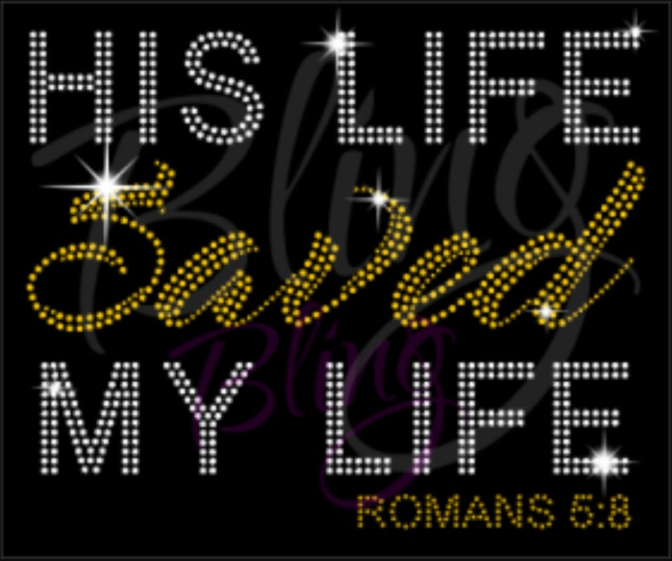 His Life Saved My Life Bling Tee