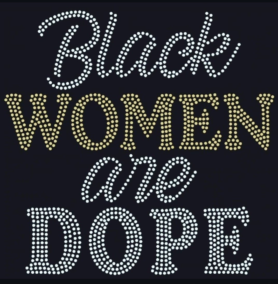 Black Women Are Dope Bling Tee
