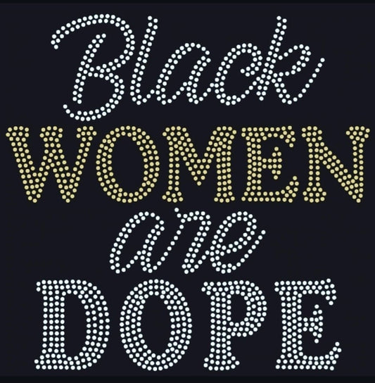 Black Women Are Dope Bling Tee