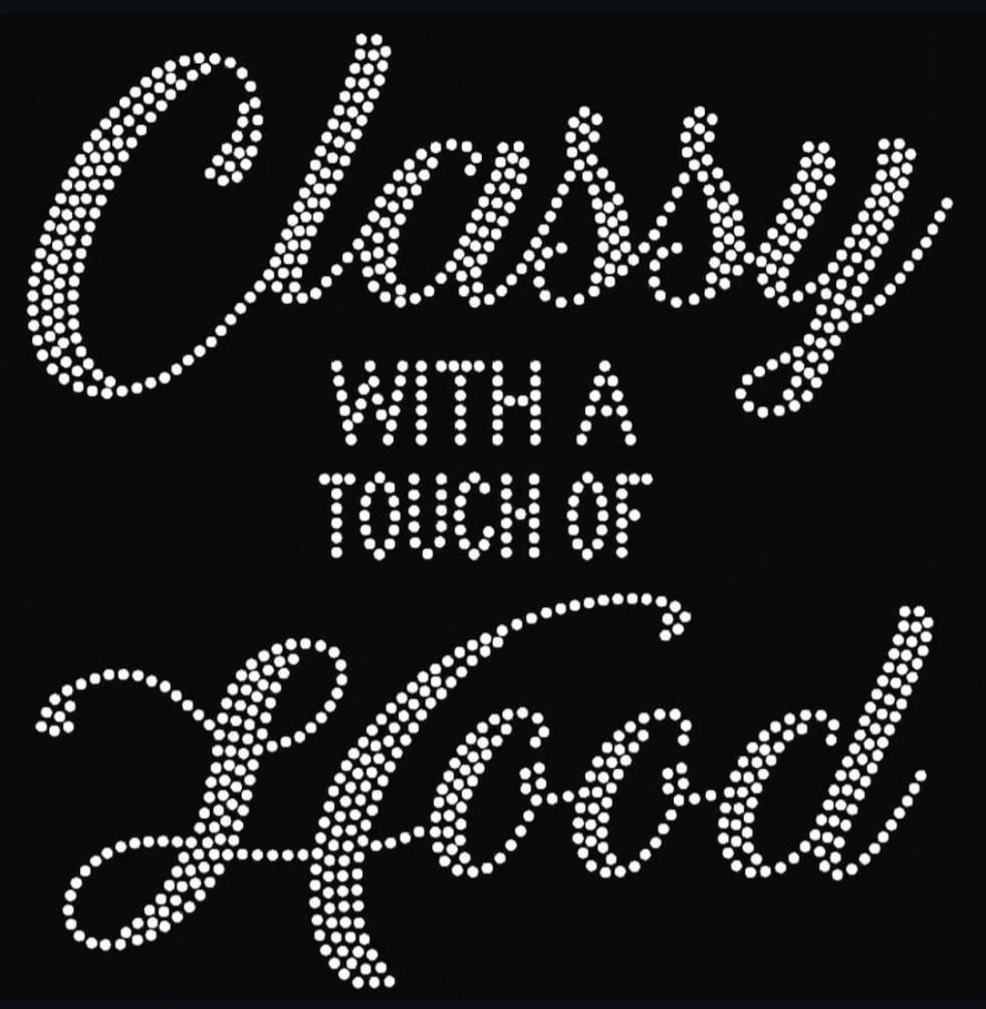Classy With A Touch of Hood